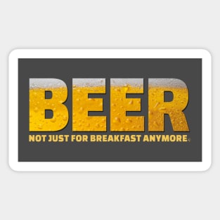 Beer...it's not just for breakfast anymore Sticker